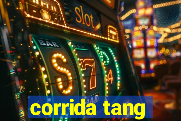 corrida tang